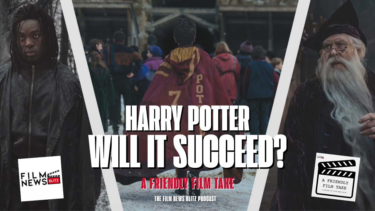 A three-panel thumbnail showing stills from the new Harry Potter HBO series. Overlay text reads: "HARRY POTTER WILL IT SUCCEED? A FRIENDLY FILM TAKE THE FILM NEWS BLITZ PODCAST", flanked by "FILM NEWS BLITZ" and "A FRIENDLY FILM TAKE" logos.
