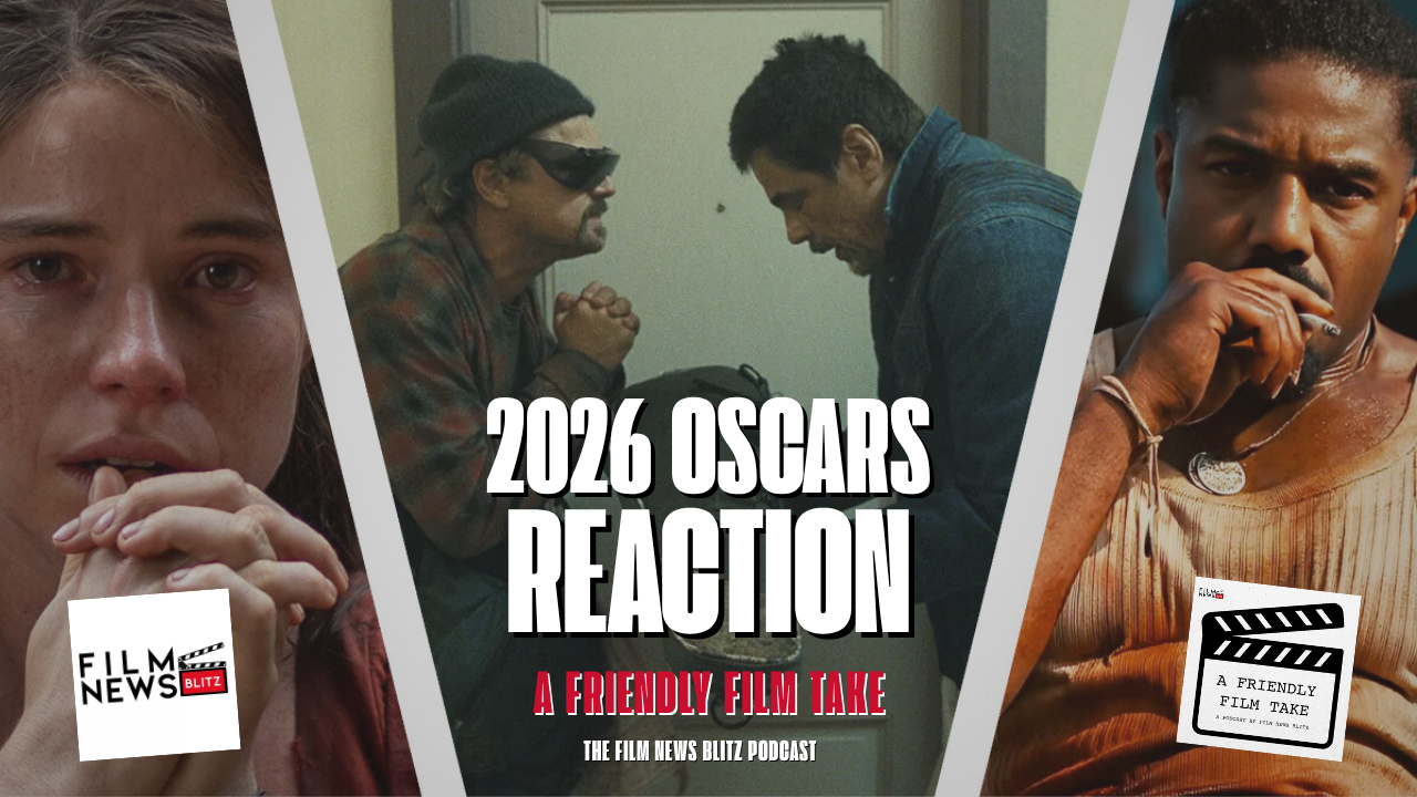 A YouTube thumbnail for "The Film News Blitz Podcast" titled "2026 OSCARS REACTION: A FRIENDLY FILM TAKE". The image is split into three vertical sections featuring cinematic shots: (left to right) Jessie Buckley in Hamnet, Leonardo DiCaprio and Benicio Del Toro in One Battle After Another, and Michael B. Jordan in Sinners.
