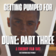 Collage of characters from Dune with text: 'GETTING PUMPED FOR DUNE: PART THREE', 'A FRIENDLY FILM TAKE', and 'THE FILM NEWS BLITZ PODCAST'.