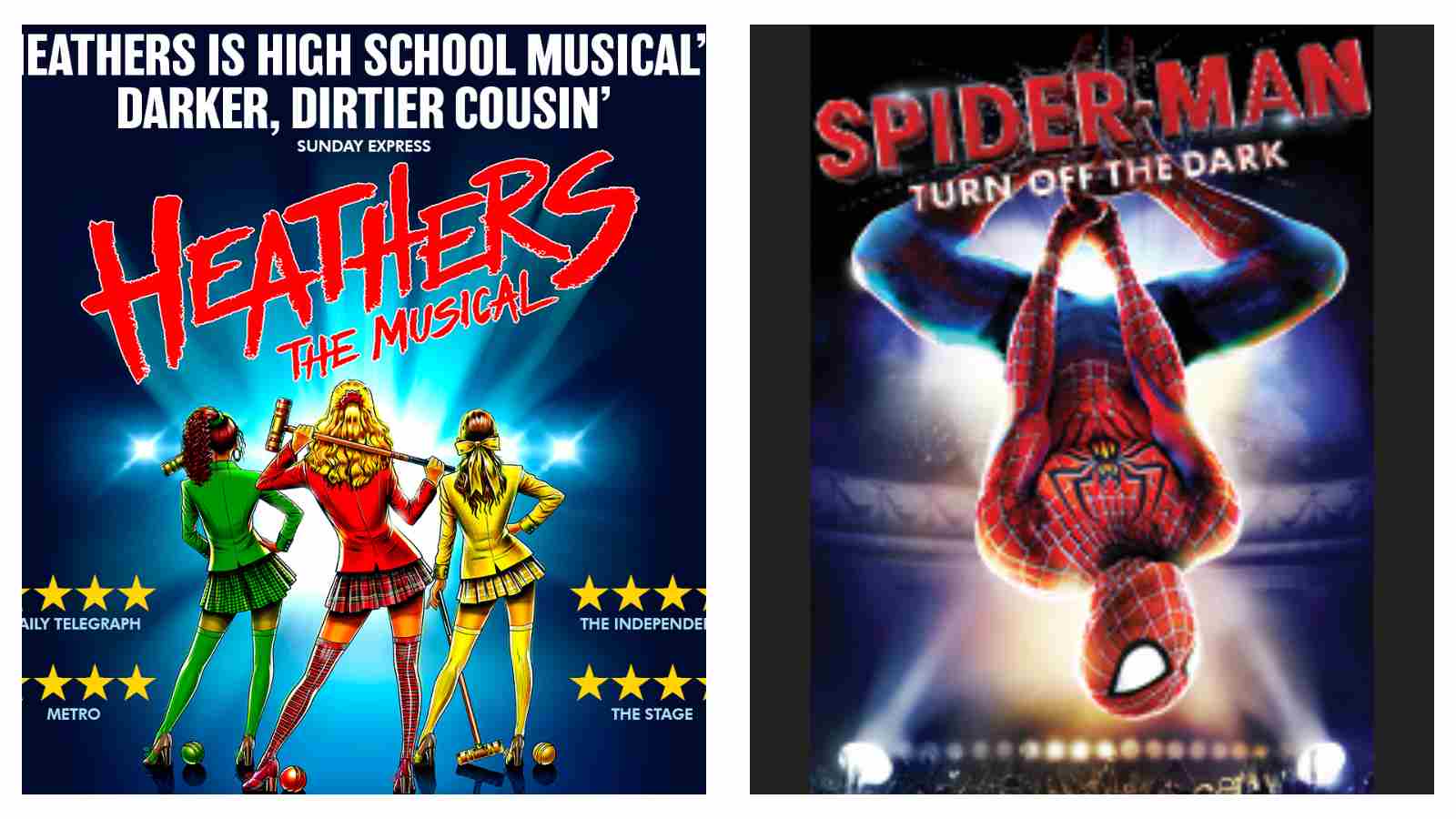 Heathers the Musical and Spiderman Turn off the dark