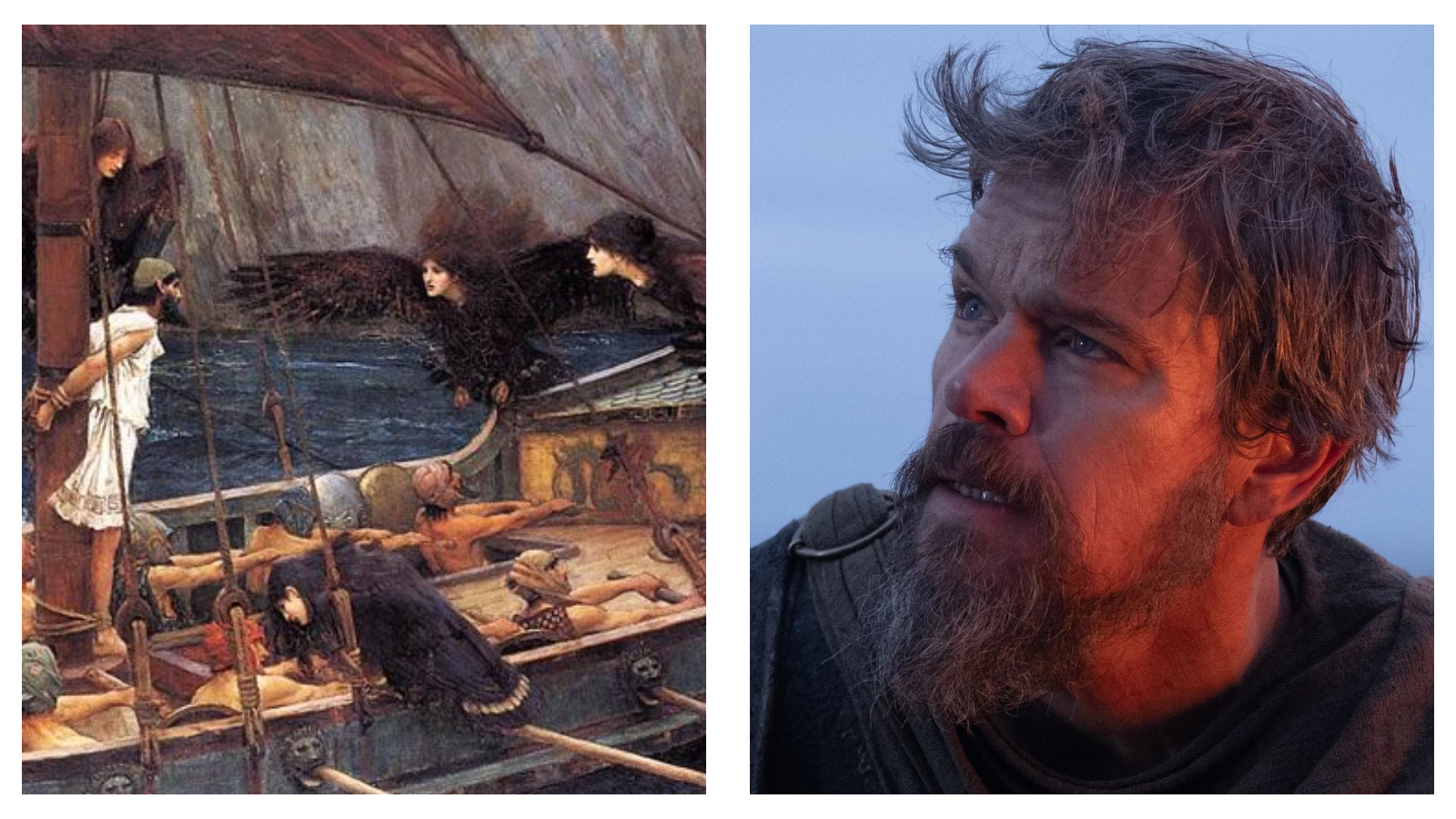 Alt-Text: Side-by-side comparison of John William Waterhouse's painting Ulysses and the Sirens, featuring a man tied to a ship's mast surrounded by bird-like sirens, next to a close-up film still of Matt Damon as Odysseus with a beard looking upwards.